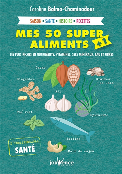 Mes 50 super aliments + 1 :...