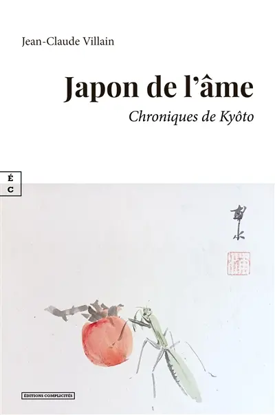 Japon de l'âme : chroniques de Kyôto