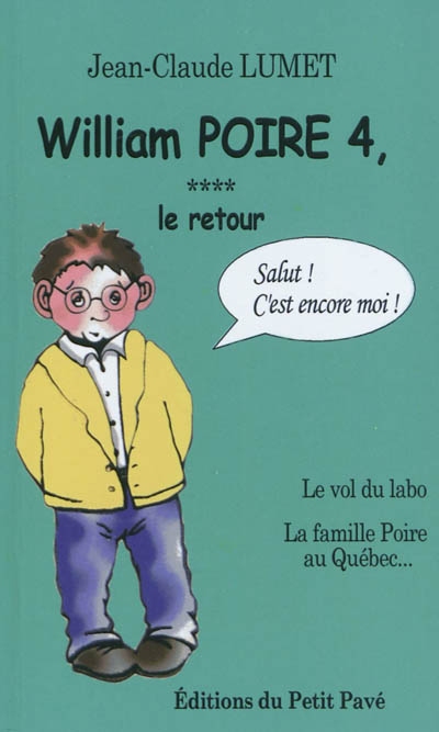 William Poire. Vol. 4. Le retour : le vol du labo et la famille Poire au Québec : humour