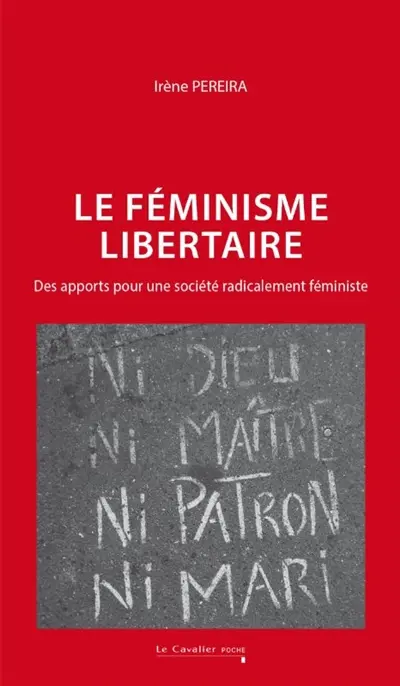 Le féminisme libertaire : des apports pour une société radicalement féministe