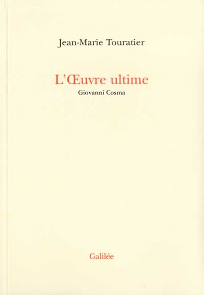 L'oeuvre ultime : Giovanni Cosma