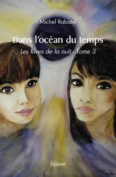 Dans l'océan du temps : Les Rives de la nuit : Tome 3