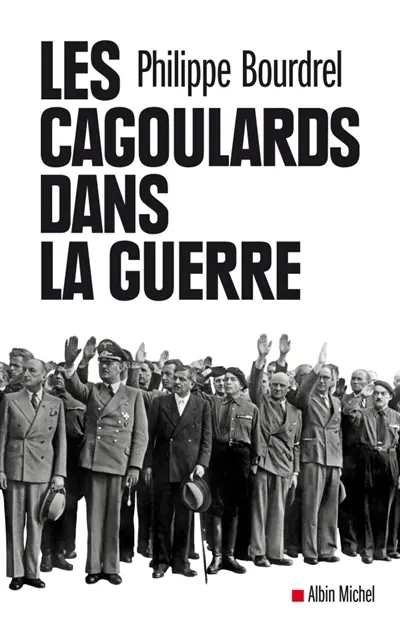 Les cagoulards dans la guerre
