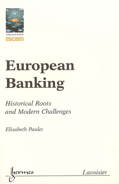 European banking : historical roots and modern challenges