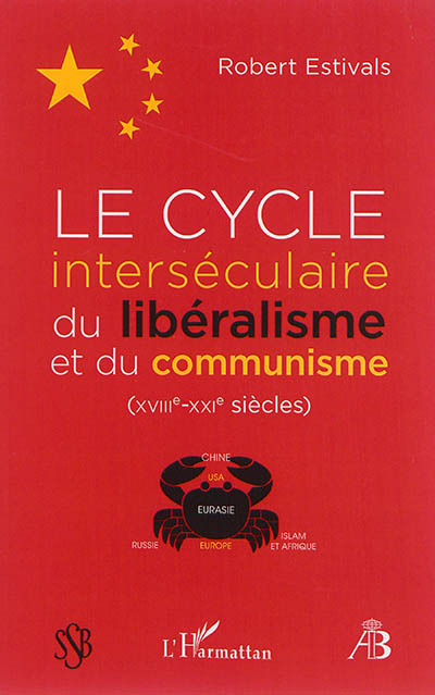 Revue de bibliologie, n° 82. Le cycle interséculaire du libéralisme et du communisme : XVIIIe-XXIe siècles