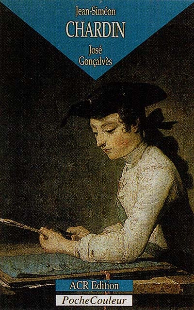 Jean-Siméon Chardin : l'homme et la légende (1699-1779)