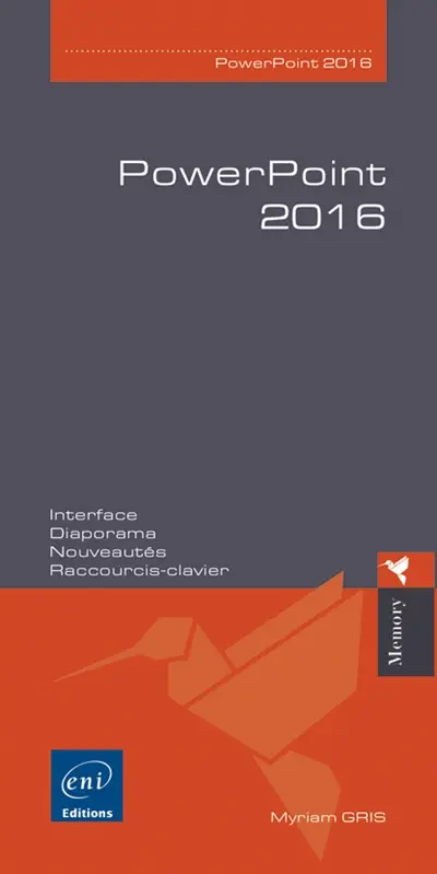 PowerPoint 2016 : interface, fonctions essentielles, nouveautés, raccourcis-clavier