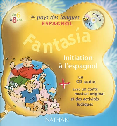 Fantasia : un conte musical : initiation à l'espagnol de 6 à 8 ans