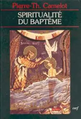 La Spiritualité du baptême : baptisés dans l'eau et l'Esprit