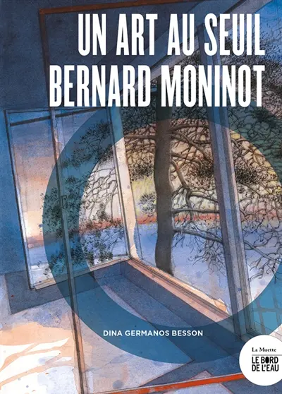 Un art au seuil : Bernard Moninot