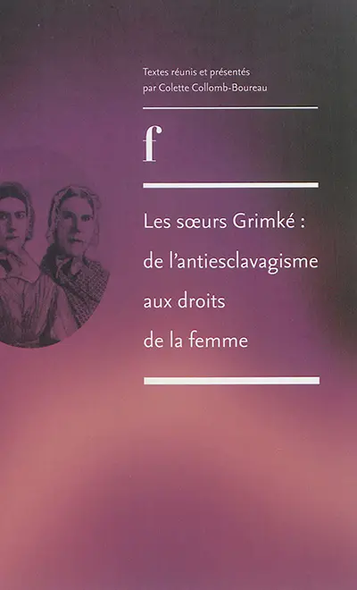 Les soeurs Grimké : de l'antiesclavagisme aux droits de la femme