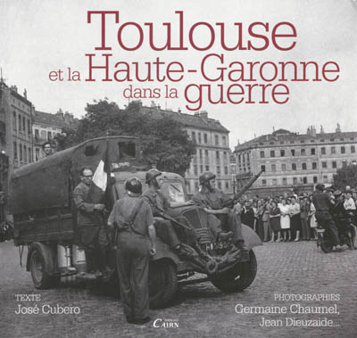 Toulouse et la Haute-Garonne dans la guerre