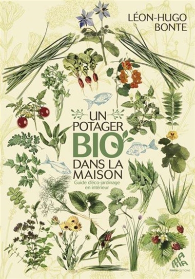 Un potager bio dans la maison : guide d'éco-jardinage en intérieur