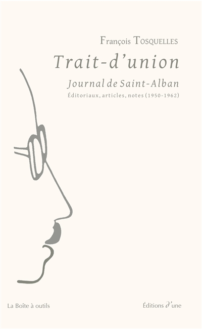 Trait-d'union : journal de Saint-Alban : éditoriaux, articles, notes (1950-1962)