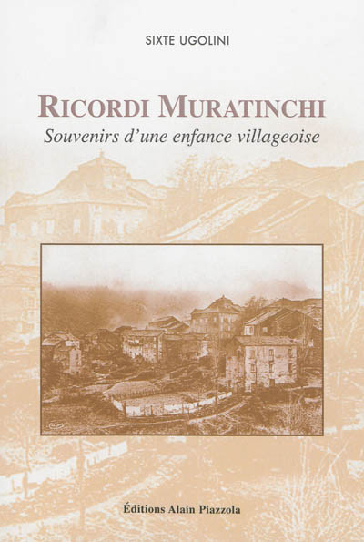 Ricordi Muratinchi : souvenirs d'une enfance villageoise