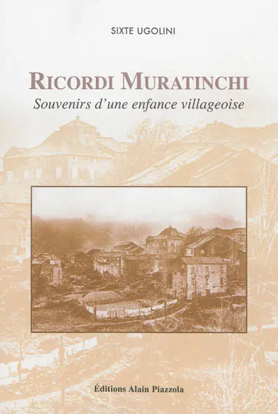 Ricordi Muratinchi : souvenirs d'une enfance villageoise