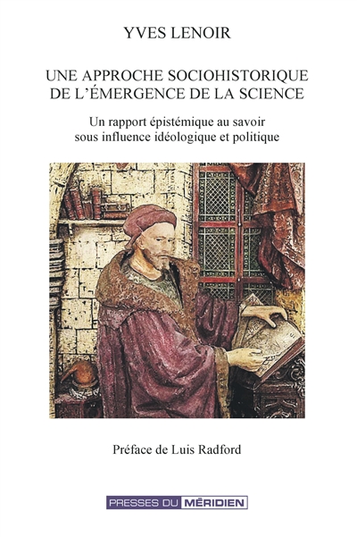 Une approche sociohistorique de l’e´mergence de la science : Un rapport e´piste´mique au savoir sous influence ide´ologique et politique