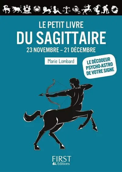 Le petit livre du Sagittaire : 23 novembre-21 décembre