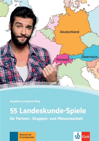 55 Landeskunde-Spiele : für Partner-, Gruppen- und Plernumsarbeit : Deutsch als Fremdsprache