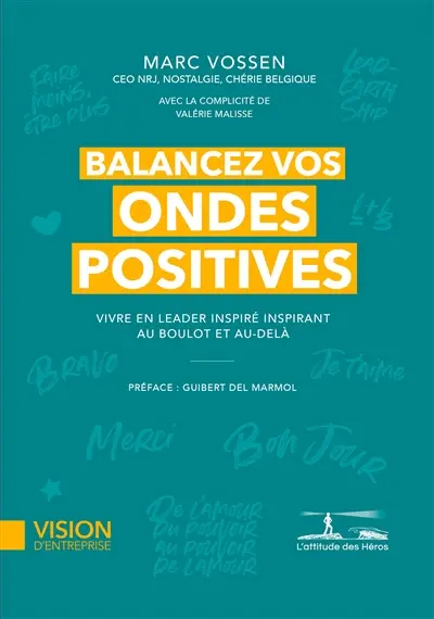 Balancez vos ondes positives : vivre en leader inspiré inspirant au boulot et au-delà