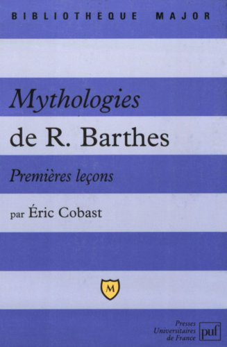 Mythologies de Roland Barthes : premières leçons