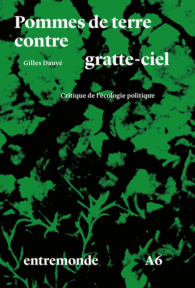 Pommes de terre contre gratte-ciel : critique de l'écologie politique