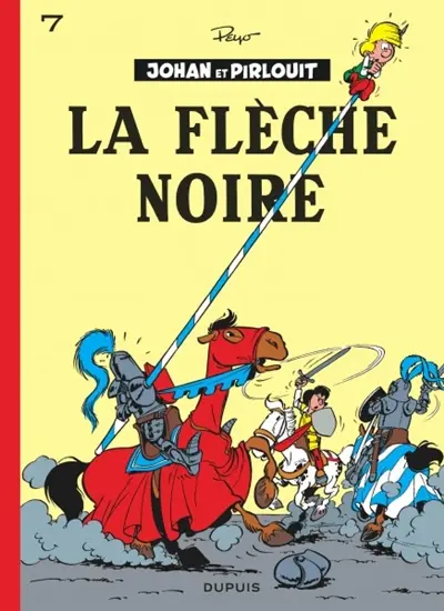 Johan et Pirlouit. Vol. 7. La flèche noire