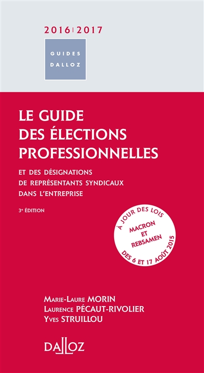 Le guide des élections professionnelles et des désignations de représentants syndicaux dans l'entreprise 2016-2017
