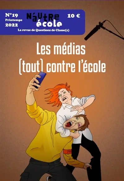 N'autre école, Questions de classe(s), n° 19. Les médias (tout) contre l'école