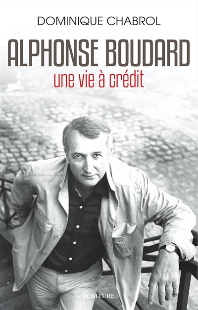Alphonse Boudard : une vie à crédit : biographie