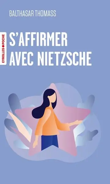S'affirmer avec Nietzsche