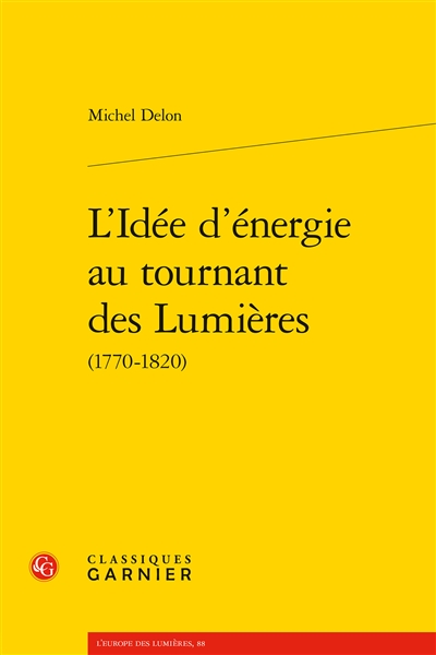 L'idée d'énergie au tournant des Lumières (1770-1820)