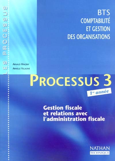 Processus 3 : gestion fiscale et relations avec l'administration des impôts : BTS CGO 1re année