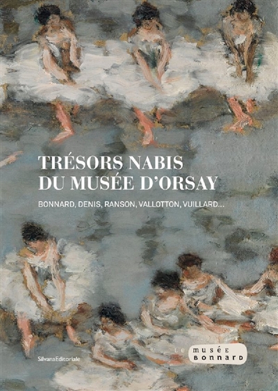 Trésors nabis du Musée d'Orsay : Bonnard, Denis, Ranson, Vallotton, Vuillard...