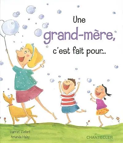 Une grand-mère, c'est fait pour...