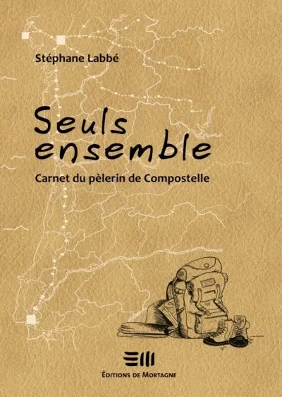 Seuls ensemble : carnet du pèlerin de Compostelle
