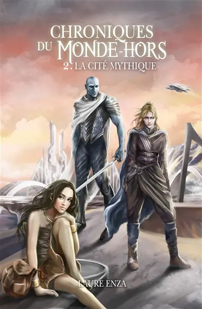 Chroniques du Monde-Hors : La Cité mythique Vol. 2