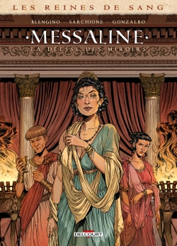 Les reines de sang. Messaline : la déesse des miroirs