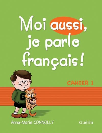 Moi aussi, je parle français! : cahier 1
