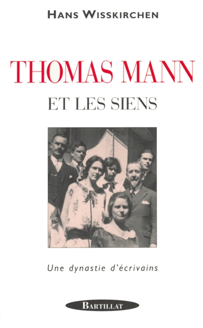 Thomas Mann et les siens : une dynastie d'écrivains