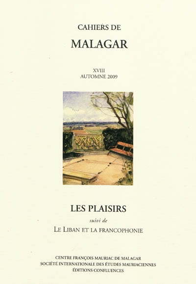 Cahiers de Malagar, n° 18. Les plaisirs. Le Liban et la francophonie
