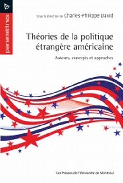 Théories de la politique étrangère américaine : auteurs, concepts, et approches