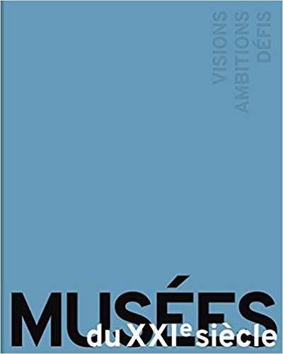 Musées du XXIe siècle : visions, ambitions, défis : Musée d'art et d'histoire de Genève, du 11 mai au 20 août 2017