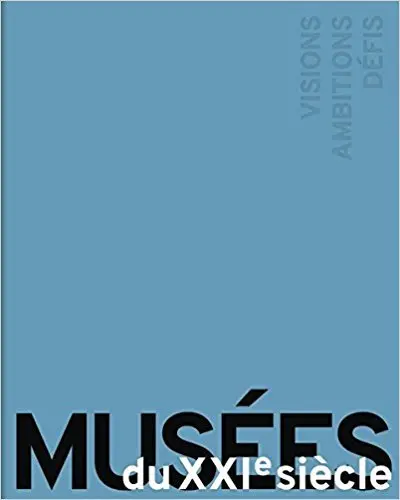 Musées du XXIe siècle : visions, ambitions, défis : Musée d'art et d'histoire de Genève, du 11 mai au 20 août 2017
