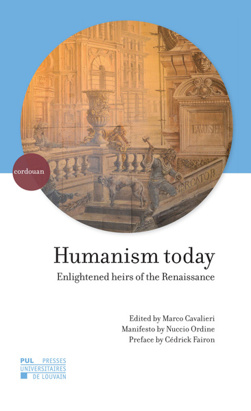 Humanism today : enlightened heirs of the Renaissance