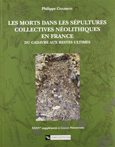 Les morts dans les sépultures collectives néolithiques en France : du cadavre aux restes ultimes