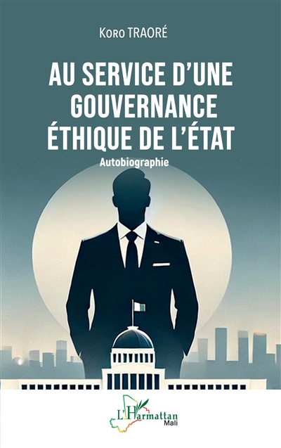 Au service d'une gouvernance éthique de l'Etat : autobiographie