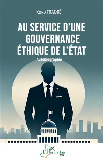 Au service d'une gouvernance éthique de l'Etat : autobiographie