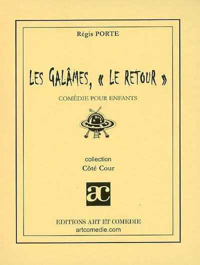 Les Galâmes, le retour : comédie pour enfants