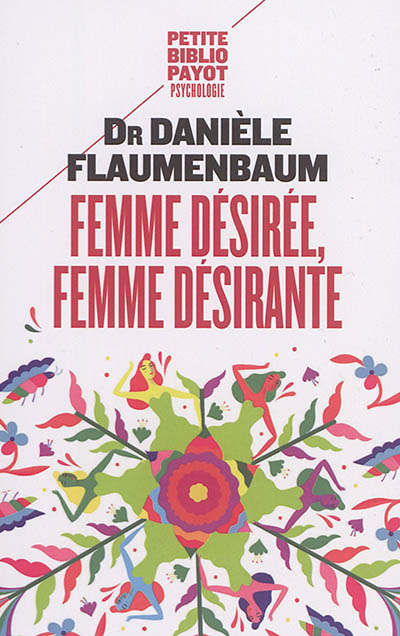 Femme désirée, femme désirante - Danièle Flaumenbaum